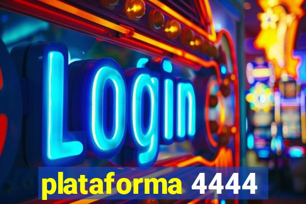 plataforma 4444